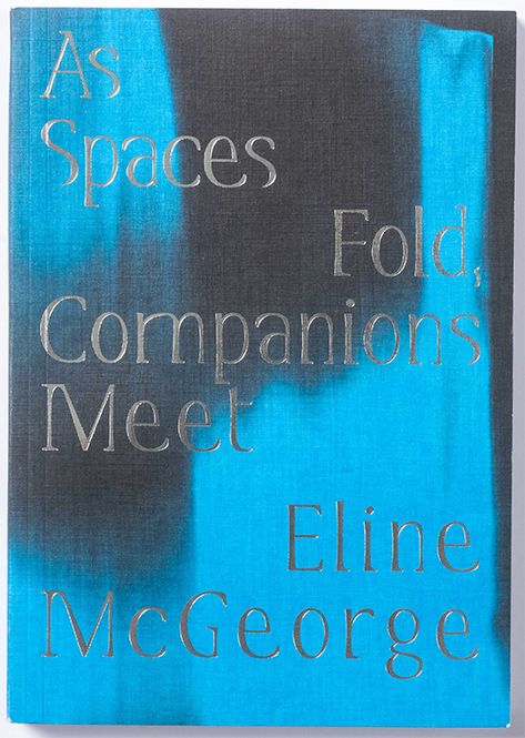 Hovedbilde Eline Mc George - As Spaces Fold, Companions Meet