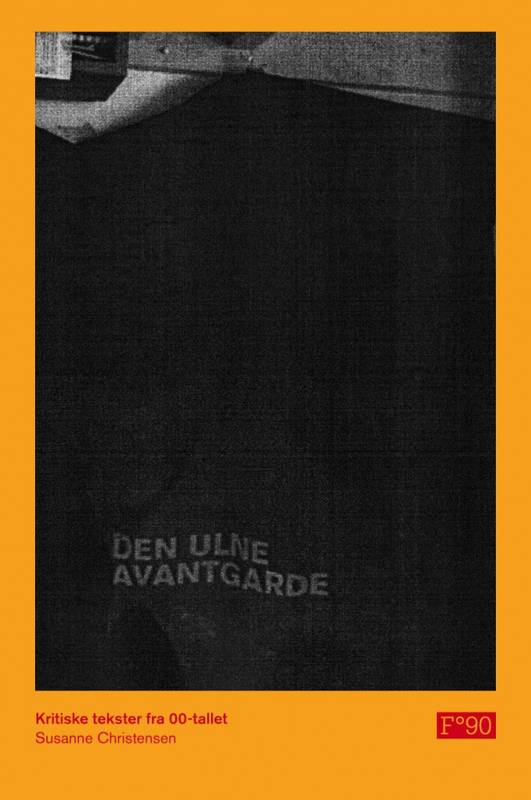 Susanne Christensen - Den ulne avantgarde.  Kritiske tekster ...