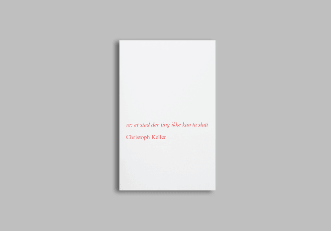 Hovedbilde Christoph Keller - re: et sted der ting ikke kan ...