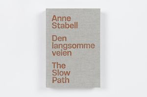 Hovedbilde Anne Stabell - Den langsomme veien