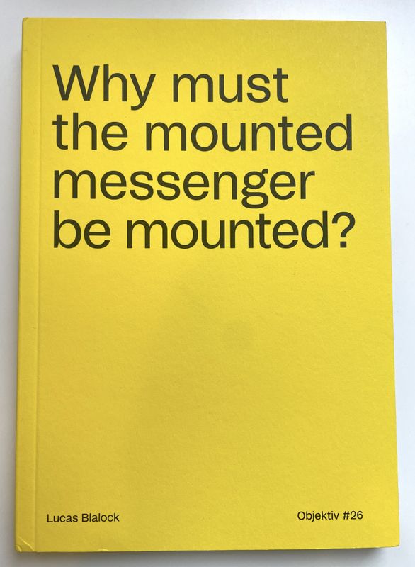 Lucas Blalock - Why must the mounted messenger be mounted?